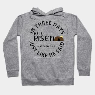 He Is Risen In Three Days Just Like He Said Easter Hoodie